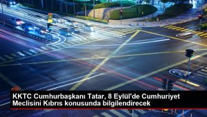 KKTC Cumhurbaşkanı Tatar, 8 Eylül’de Cumhuriyet Meclisini Kıbrıs konusunda bilgilendirecek