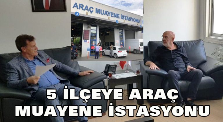 5 İlçeye araç muayene istasyonu