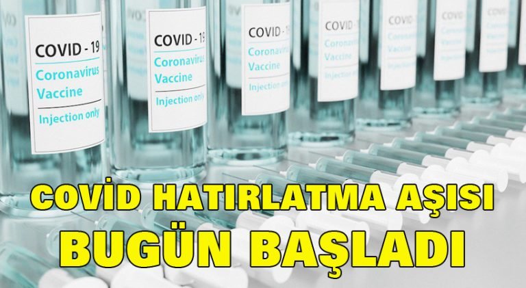 Covid hatırlatma aşısı bugün başladı