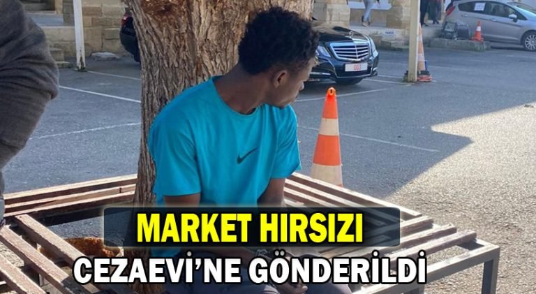 Market Hırsızı Ceza Evi’ne Gönderildi
