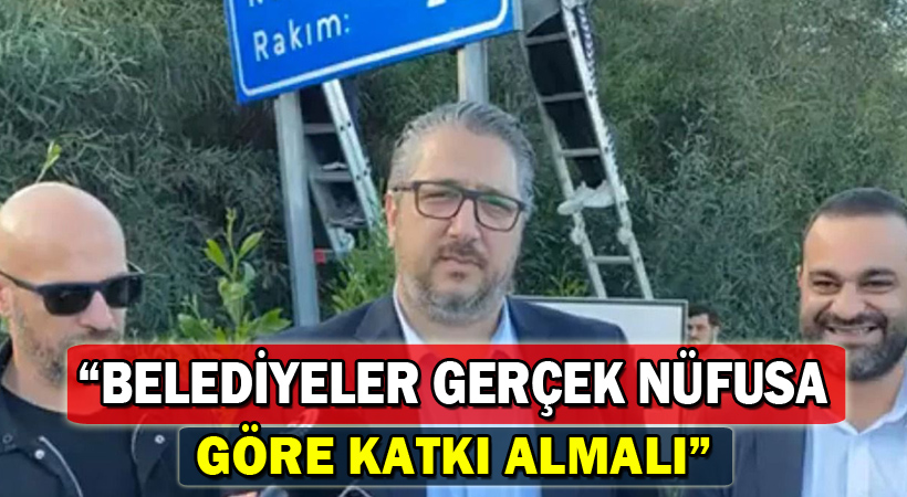 Şenkul: Belediyeler Gerçek Nüfusa Göre Katkı Almalı
