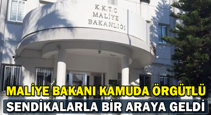 Maliye Bakanı kamuda örgütlü sendikalarla bir araya geldi
