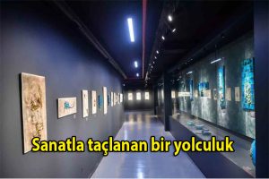 Sanatla taçlanan bir yolculuk