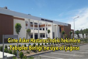 Girne Asker Hastanesi’ndeki hekimlere Tabipler Birliği’ne üye ol çağrısı