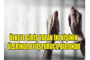 Ülkeye giriş yapan iki kişinin üzerinde uyuşturucu bulundu