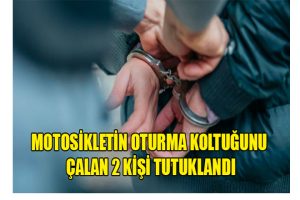 Motosikletin oturma koltuğunu çalan 2 kişi tutuklandı