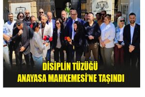Disiplin Tüzüğü Anayasa Mahkemesi’ne taşındı
