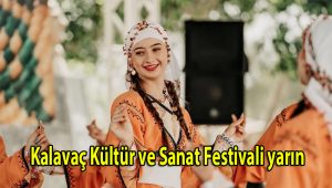 Kalavaç Kültür ve Sanat Festivali yarın
