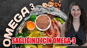 Sağlığınız için OMEGA-3