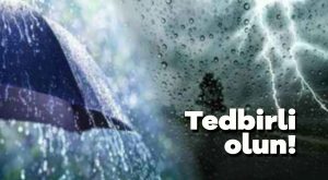 Tedbirli olun