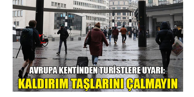Avrupa kentinden turistlere uyarı: Kaldırım taşlarını çalmayın