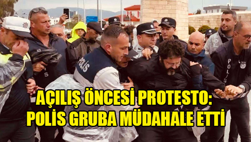 Açılış Öncesi Protesto: Polis Gruba Müdahale Etti