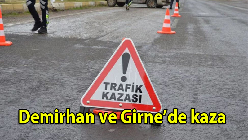 Demirhan ve Girne’de kaza