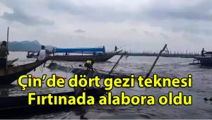 Çin’de dört gezi teknesi fırtınada alabora oldu