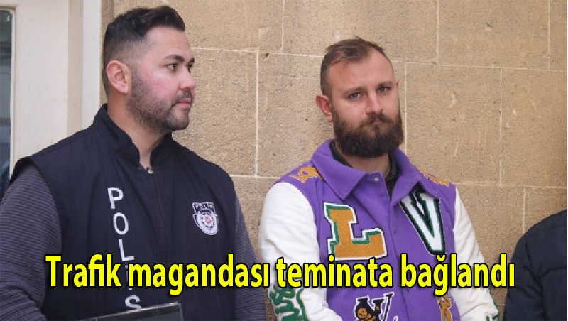 Trafik magandası teminata bağlandı