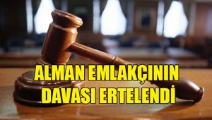 Alman emlakçının davası ertelendi