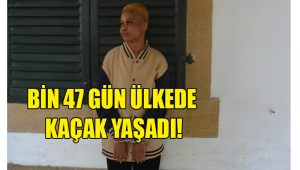 Bin 47 gün ülkede kaçak yaşadı!