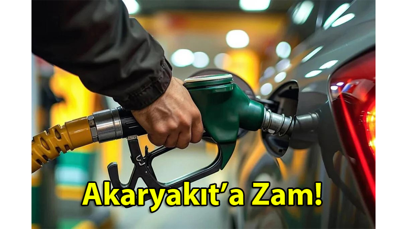 Akaryakıt’a zam!