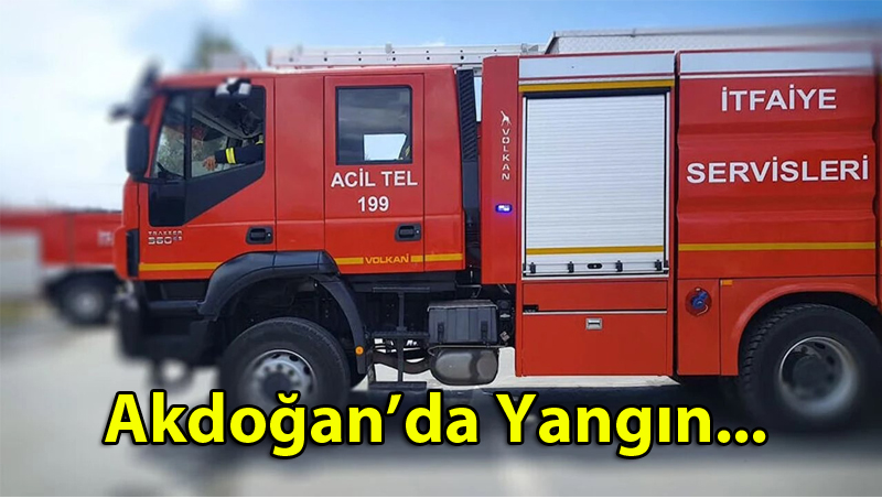 Akdoğan’da yangın…