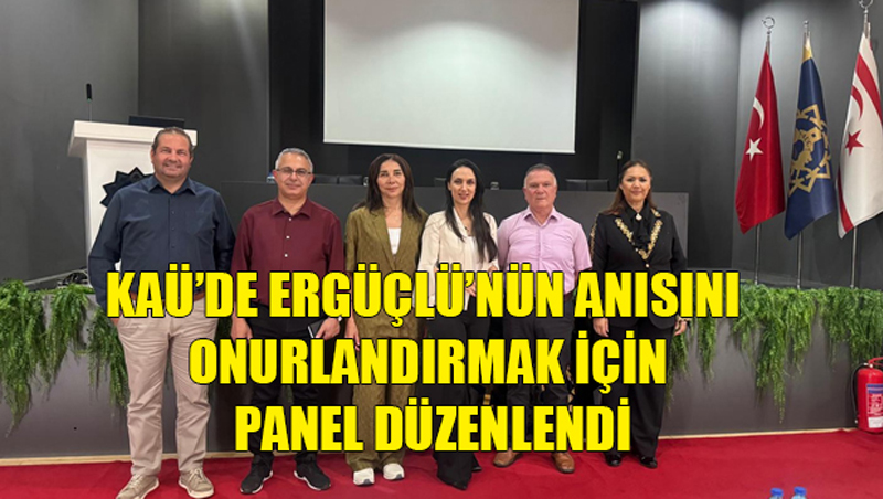 KAÜ’de Ergüçlü’nün Anısını Onurlandırmak İçin Panel Düzenlendi