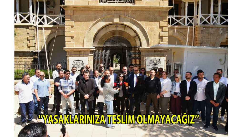 ”YASAKLARINIZA TESLİM OLMAYACAĞIZ”