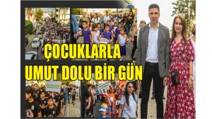 ÇOCUKLARLA UMUT DOLU BİR GÜN