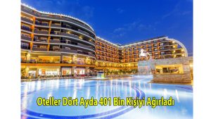 Oteller Dört Ayda 401 Bin Kişiyi Ağırladı