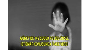 Güney’de 142 çocuk polise cinsel istismar konusunda ifade verdi