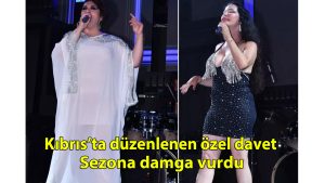 Kıbrıs’ta düzenlenen özel davet sezona damga vurdu