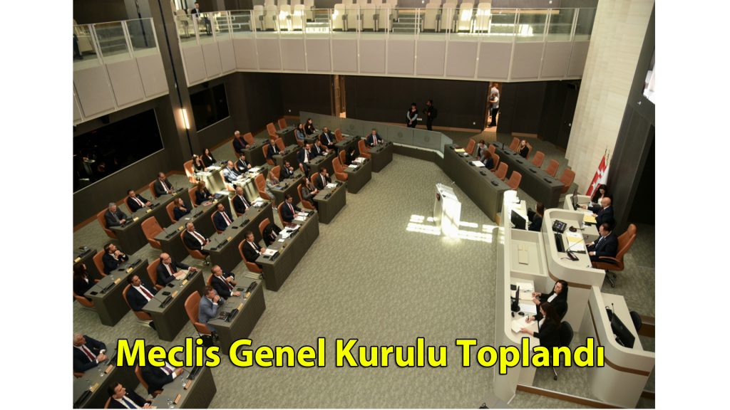 Meclis Genel Kurulu toplandı