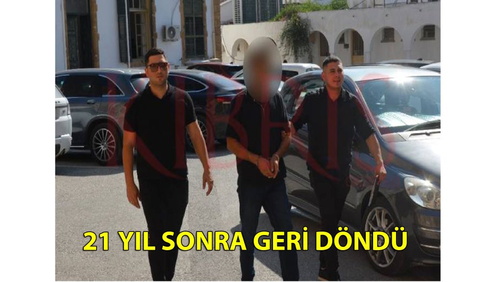 21 yıl sonra döndü