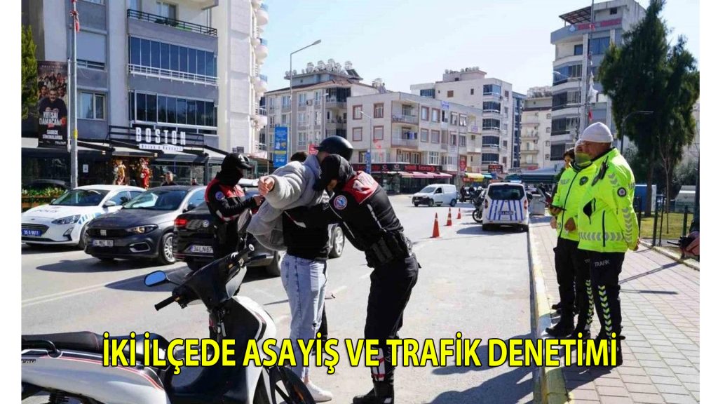 İki ilçede asayiş ve trafik denetimi