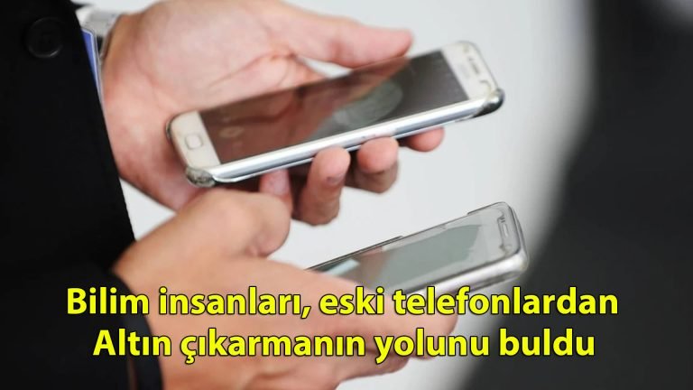 Bilim insanları, eski telefonlardan altın çıkarmanın yolunu buldu
