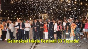 Geleneksel İskele Festivali 53 yaşında!