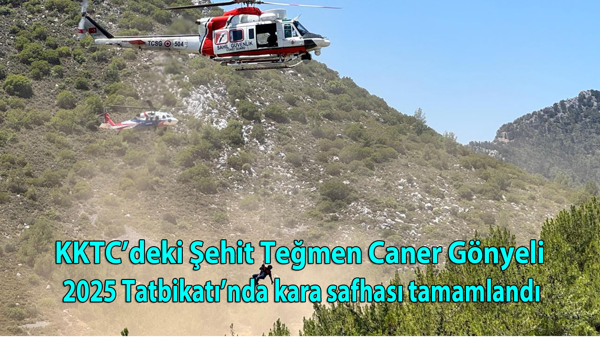 KKTC’deki Şehit Teğmen Caner Gönyeli 2025 Tatbikatı’nda kara safhası tamamlandı