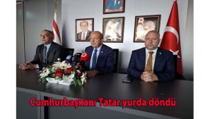 Cumhurbaşkanı Tatar yurda döndü