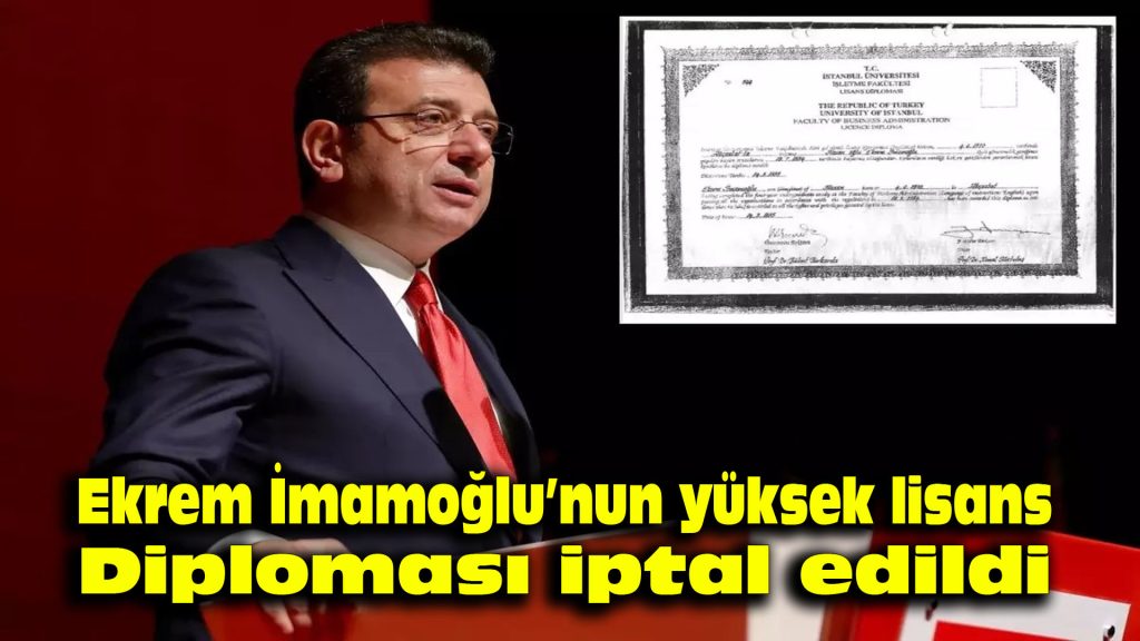 Ekrem İmamoğlu’nun yüksek lisans diploması iptal edildi