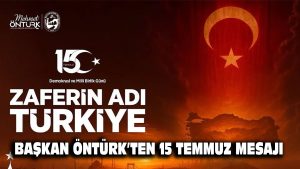 Başkan Öntürk’ten 15 Temmuz mesajı