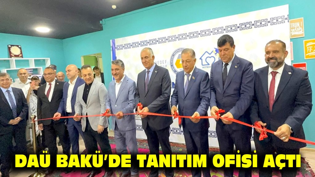 DAÜ, Bakü’de Tanıtım Ofisi açtı