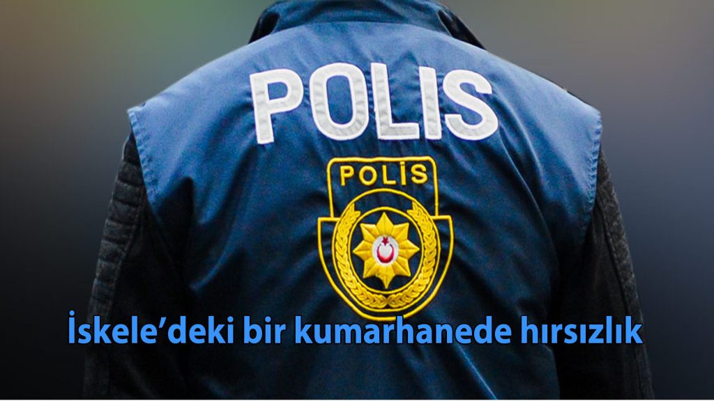 İskele’deki bir kumarhanede hırsızlık