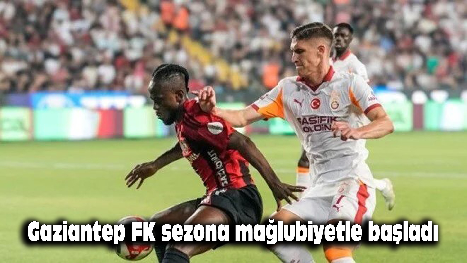 Gaziantep FK, sezona mağlubiyetle başladı