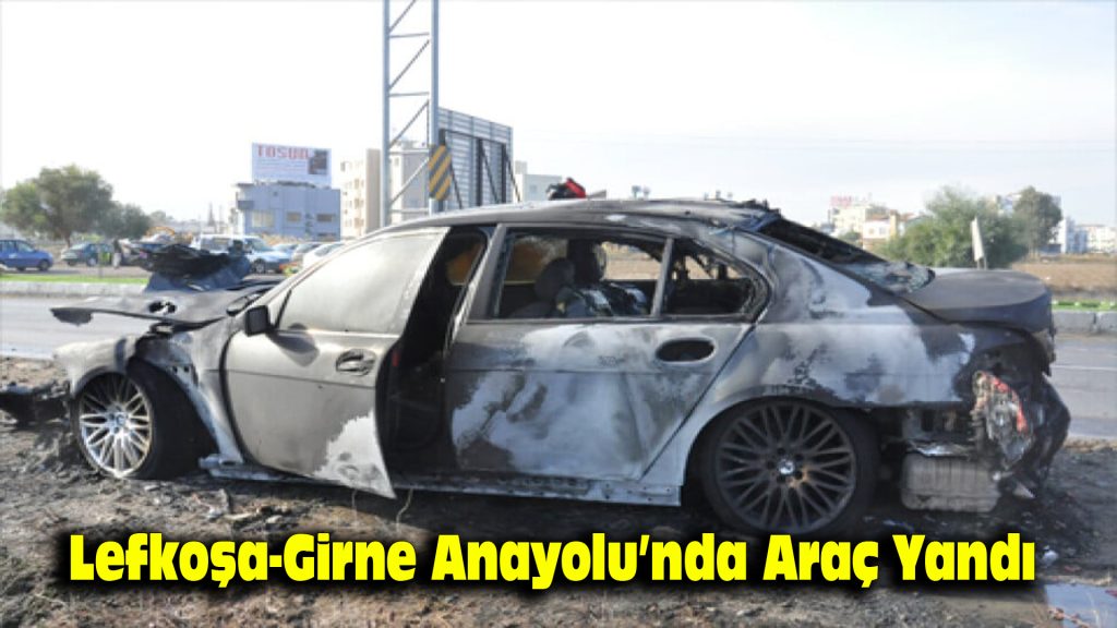 Lefkoşa – Girne Anayolu’nda araç yandı