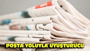 Posta yoluyla uyuşturucu