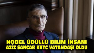Nobel ödüllü bilim insanı Aziz Sancar, KKTC vatandaşı oldu
