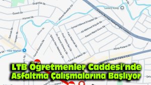 LTB, Öğretmenler Caddesi’nde asfaltlama çalışmalarına başlıyor