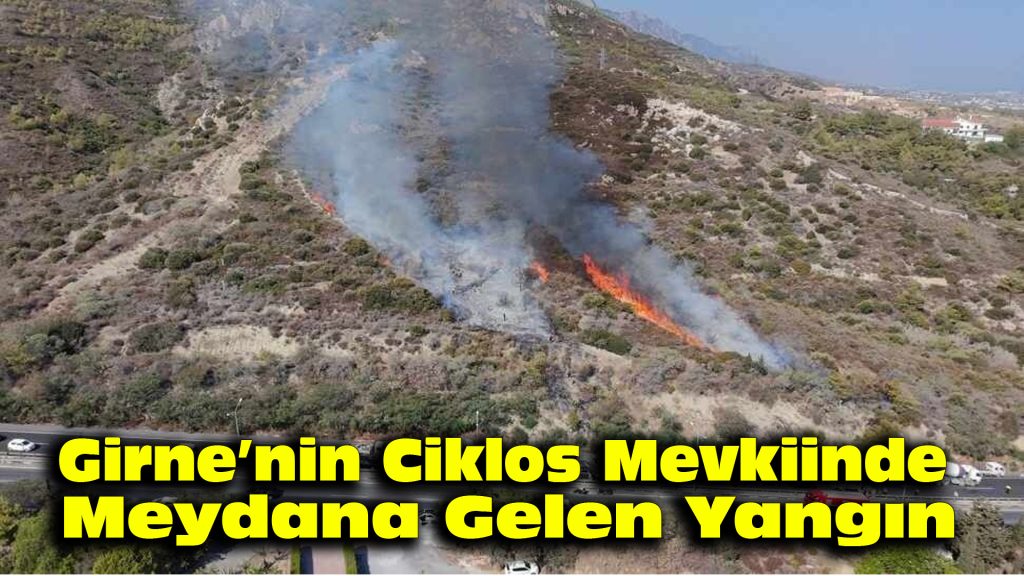 Girne’nin Ciklos Mevkiinde Meydana Gelen Yangın