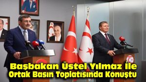 Başbakan Üstel, Yılmaz ile ortak basın toplantısında konuştu