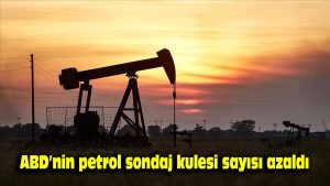 ABD’nin petrol sondaj kulesi sayısı azaldı