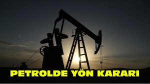 Petrolde yön yukarı