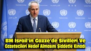 BM, İsrail’in Gazze’de sivilleri ve gazetecileri hedef almasını şiddetle kınadı